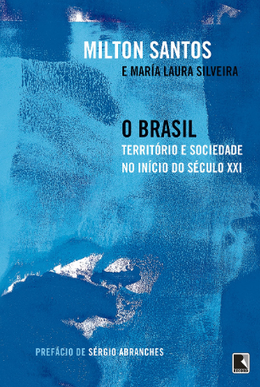 O Brasil: Território e sociedade no início do século XXI