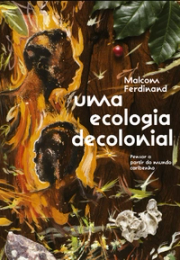 Uma ecologia decolonial: pensar a partir do mundo caribenho
