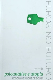 Furos no futuro: psicanálise e utopia