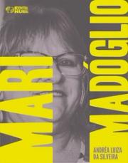 Mari Madóglio: trabalhadora e sindicalista