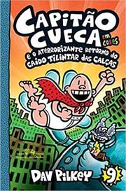 Capitão Cueca e o aterrorizante retorno do caído tilintar das calças: 9 