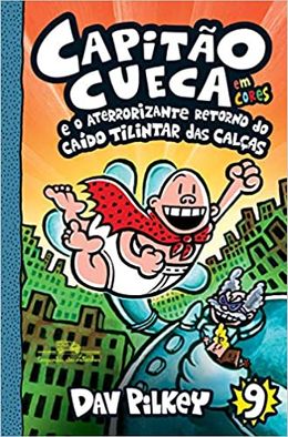 Capitão Cueca e o aterrorizante retorno do caído tilintar das calças: 9 