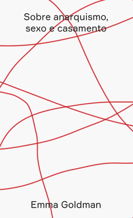 Sobre anarquismo, sexo e casamento
