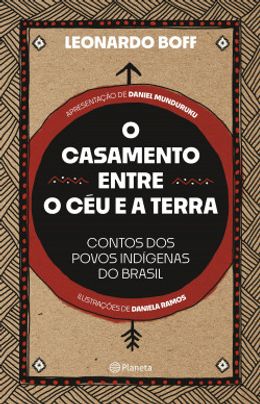 O casamento entre o céu e a terra: contos dos povos indígenas do Brasil