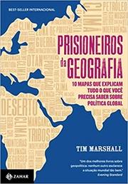 Prisioneiros da geografia: 10 mapas que explicam tudo o que você precisa saber sobre política global