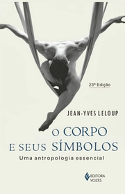 O corpo e seus símbolos: uma antropologia essencial