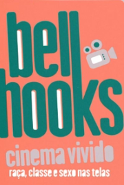 Cinema vivido: raça, classe e sexo nas telas