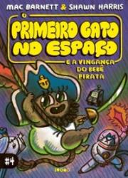 O Primeiro Gato no Espaço e a vingança do bebê pirata (Vol. 4)