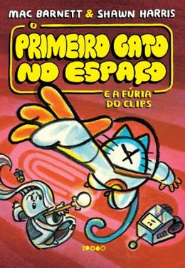 O Primeiro Gato no Espaço e a fúria do clips (Vol. 3)