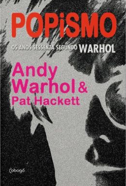 Popismo: Os anos sessenta segundo Warhol