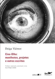 Cine-Olho manifestos, projetos e outros escritos