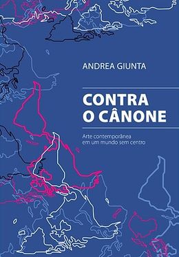Contra o cânone: arte contemporânea em um mundo sem centro