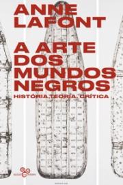 A arte dos mundos negros: História, teoria, crítica