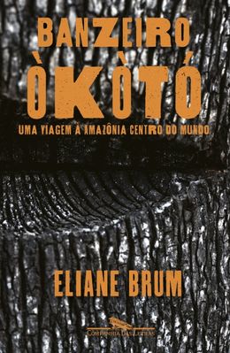 Banzeiro Ókòtó: Uma viagem à Amazônia centro do mundo