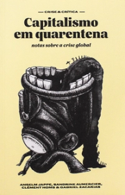 Capitalismo em quarentena: notas sobre a crise global