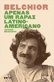 Belchior: apenas um rapaz latino-americano