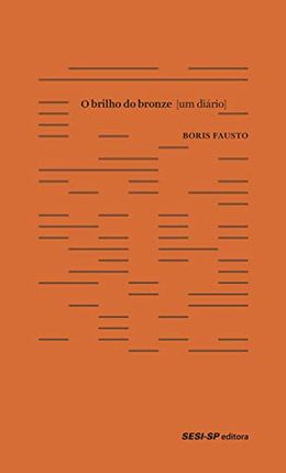 O brilho do bronze [um diário]