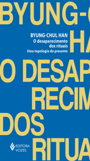 O desaparecimento dos rituais: Uma topologia do presente