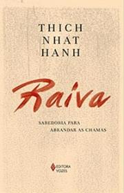 Raiva: sabedoria para abrandar as chamas