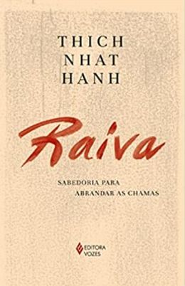 Raiva: sabedoria para abrandar as chamas