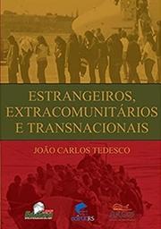 Estrangeiros, extracomunitários e transnacionais