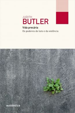 Vida precária: Os poderes do luto e da violência