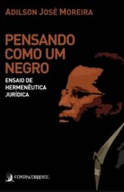 Pensando como um negro: ensaio de hermenêutica jurídica
