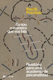 Eu sou o monstro que vos fala: Relatório para uma academia de psicanalistas