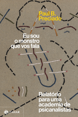 Eu sou o monstro que vos fala: Relatório para uma academia de psicanalistas