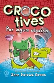 Crocotives: Por água abaixo (Vol. 2)