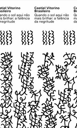 Quando o sol aqui não mais brilhar: a falência da negritude