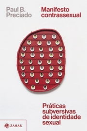 Manifesto contrassexual: Práticas subversivas de identidade sexual