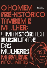 O homem pré-histórico também é mulher: uma história da invisibilidade das mulheres