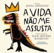 A vida não me assusta