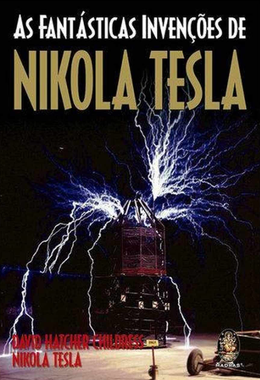 As fantásticas invenções de Nikola Tesla
