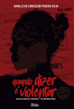 Quando dizer é violentar: violência linguística e transfobia em comentários online