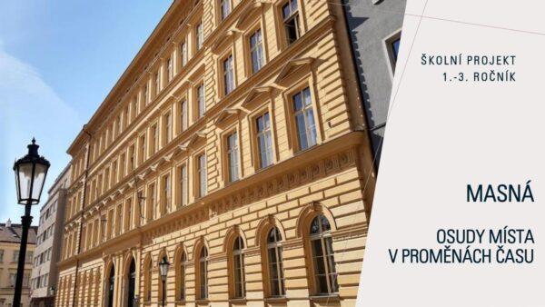 Masná – Osudy místa v proměnách času