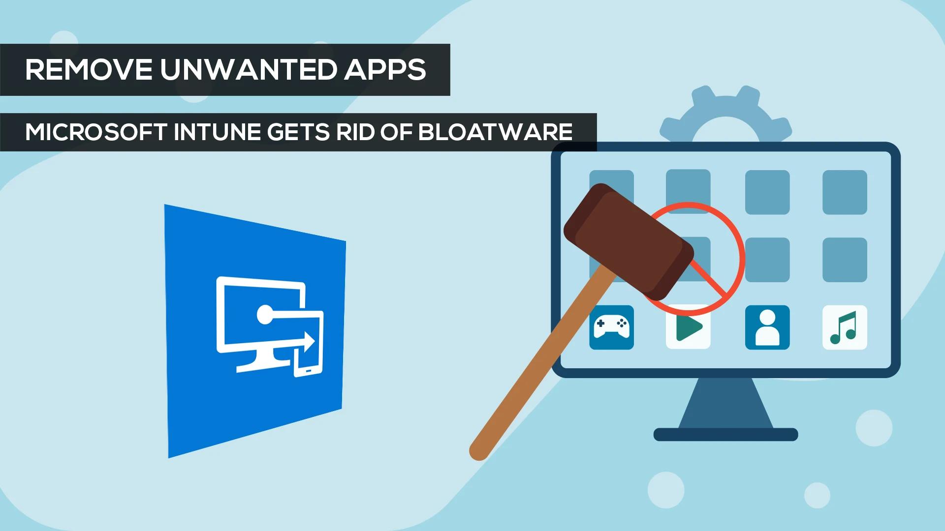 Infographic: Removing unwanted default apps with Microsoft Intune