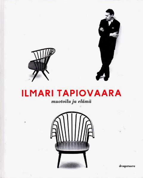 Илмари Тапиоваара – дизайн и жизнь / Ilmari Tapiovaara: muotoilu ja elämä
