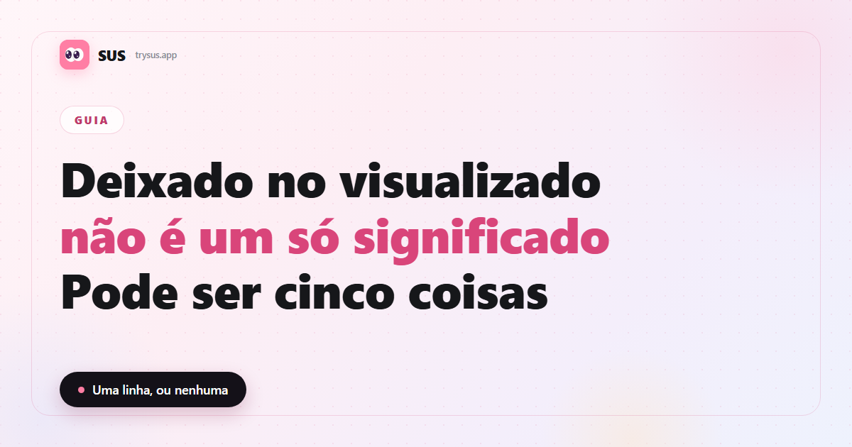 Capa do SUS: o que significa ser deixado no visualizado e como responder.