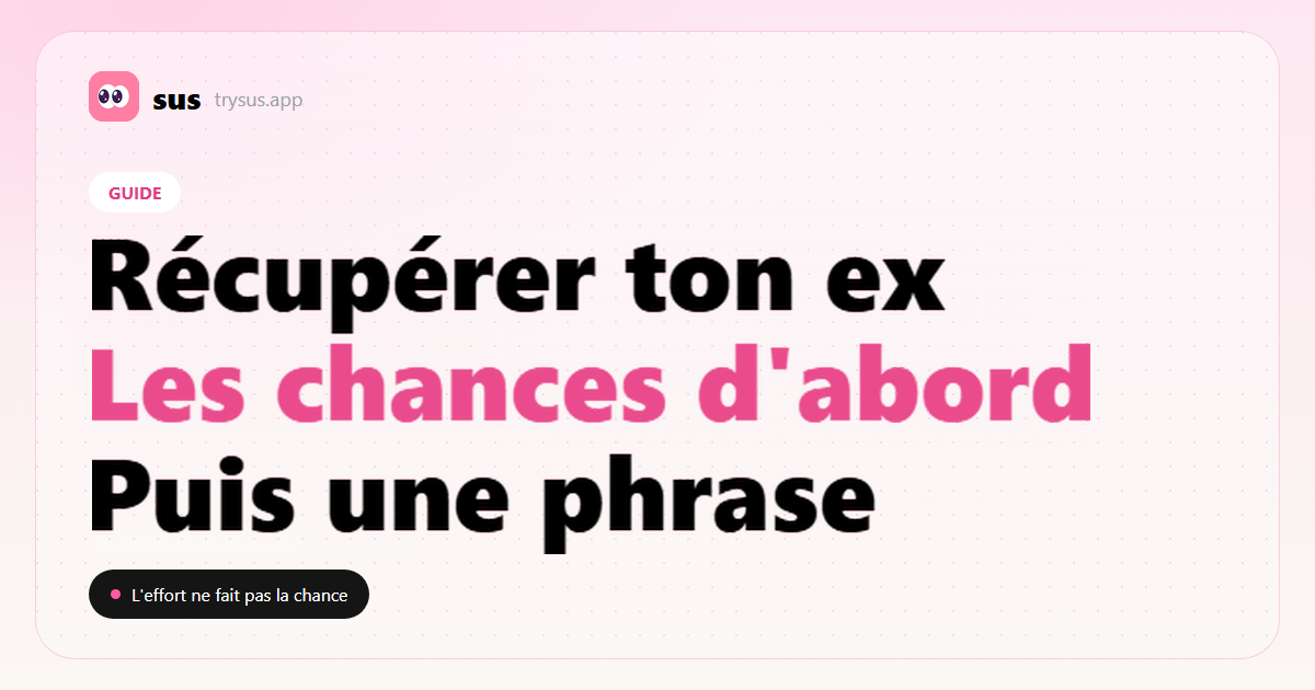 Couverture SUS : comment récupérer son ex en lisant les chances et le moment.