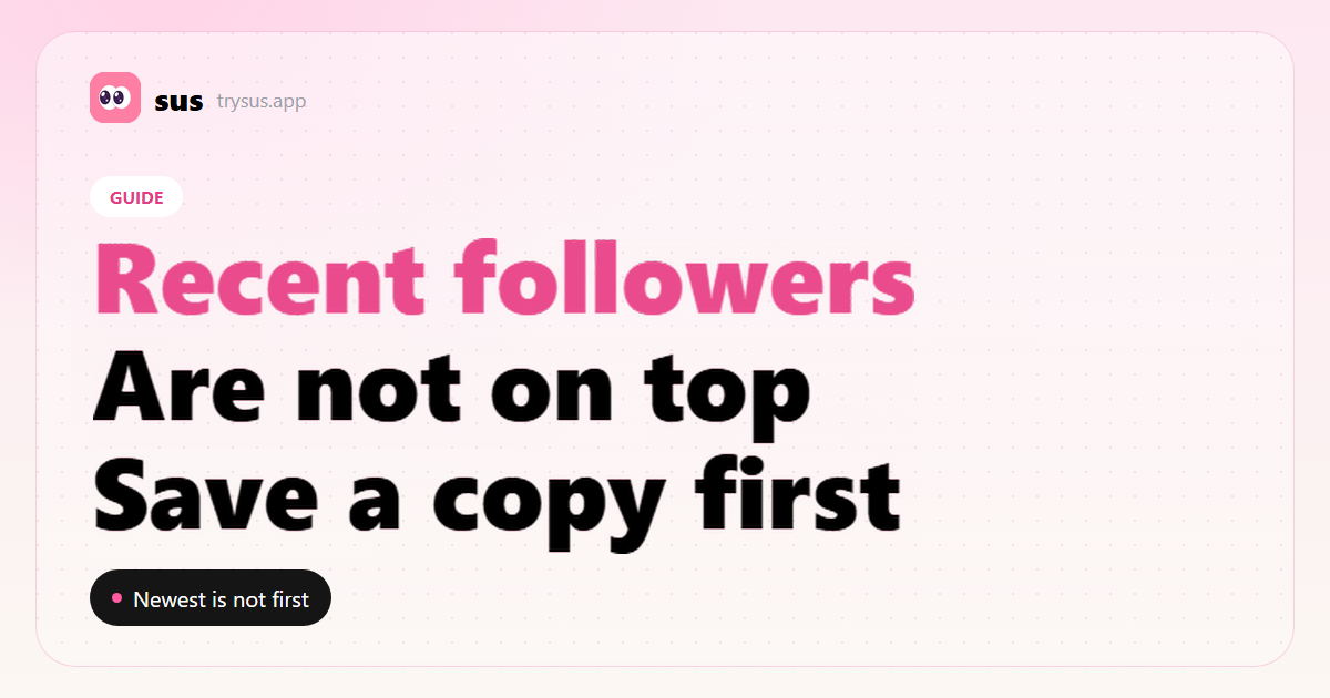SUS cover: recent Instagram followers are not at the top of the list.