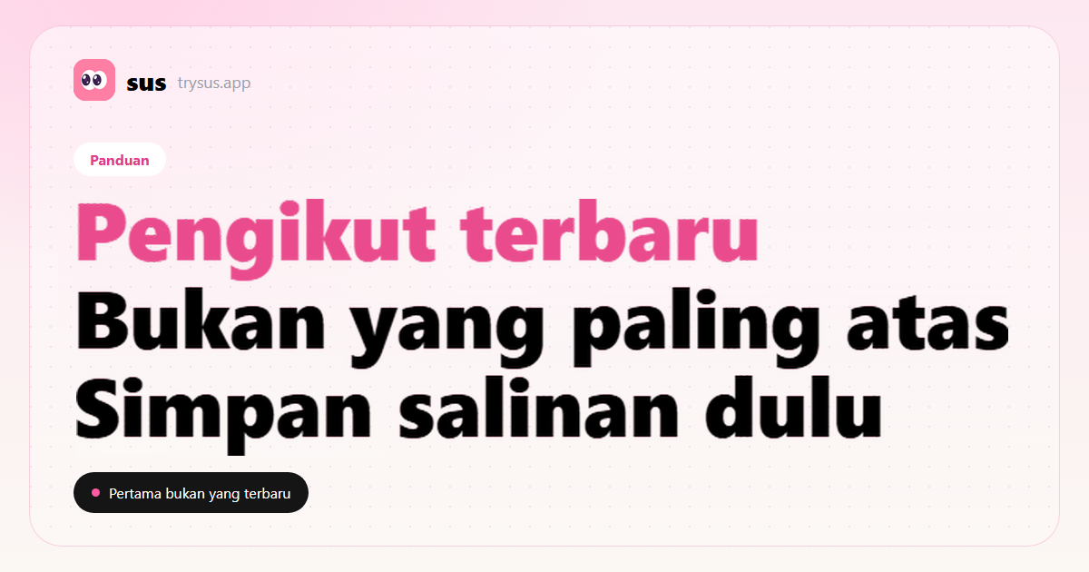 Sampul SUS: pengikut terbaru Instagram tidak berada di atas daftar. Label Panduan.
