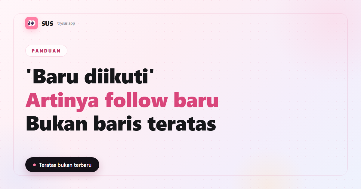 Sampul SUS: apa arti 'baru diikuti' di Instagram