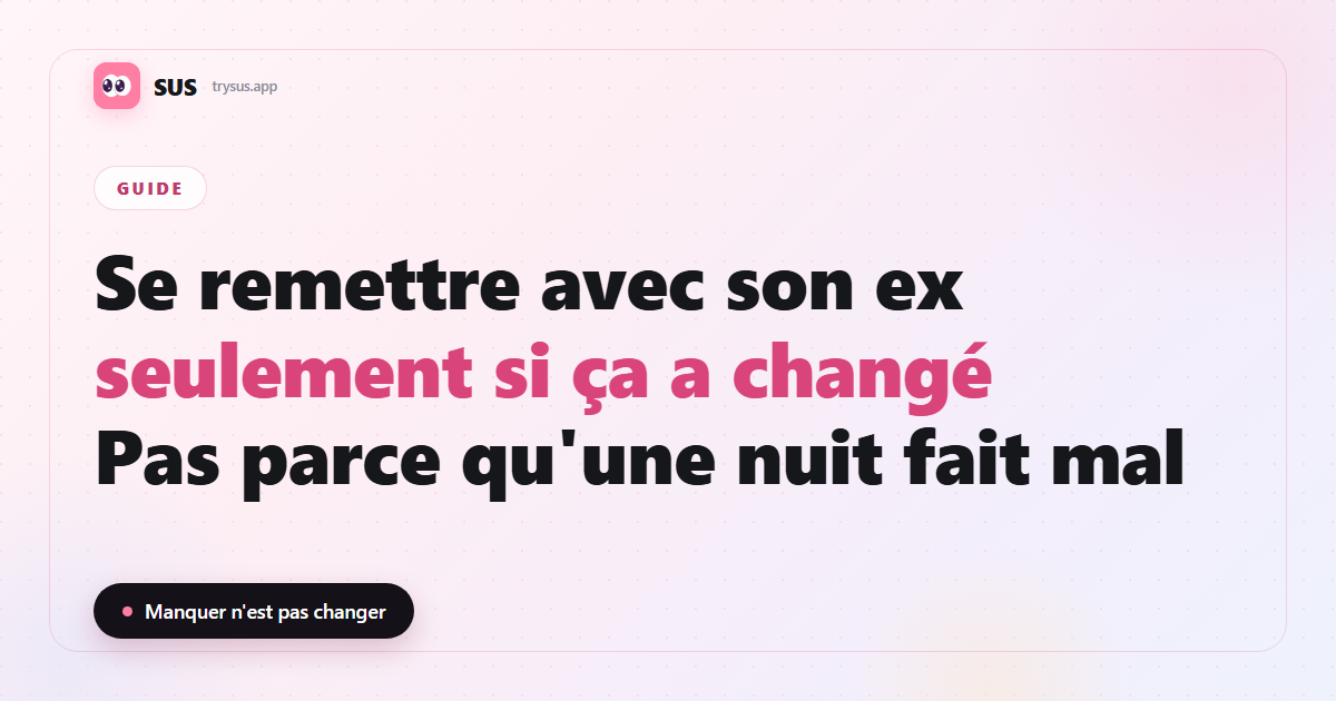 Couverture SUS : faut-il se remettre avec son ex.