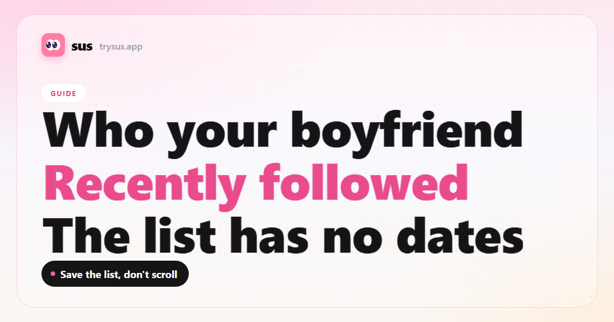 SUS cover: how to see who your boyfriend recently followed on Instagram. Guide.