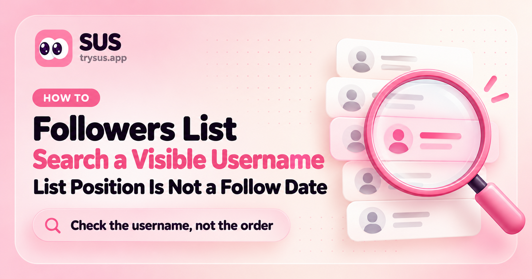 SUS guide cover: Followers List — search a visible username, not the list position.