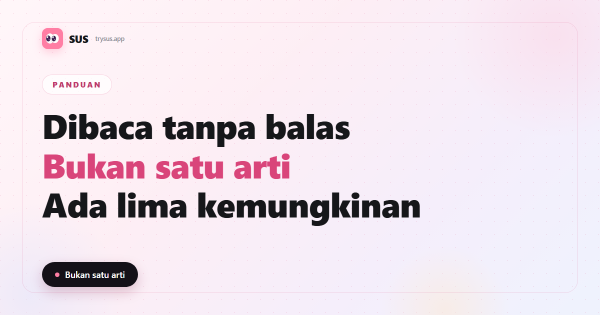 Sampul SUS: arti dibaca tapi tidak dibalas dan cara menjawabnya