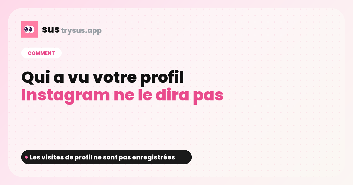 Couverture SUS : comment voir qui a consulté votre profil Instagram.
