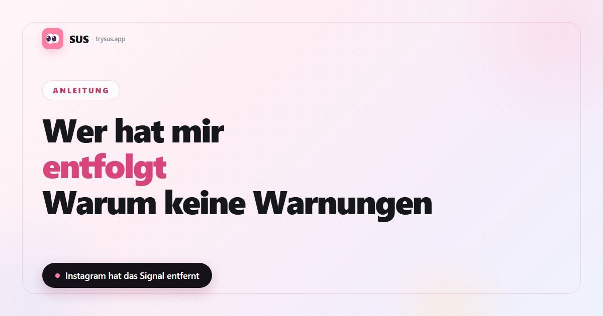 Titelbild des SUS-Artikels: „Wer hat mir auf Instagram entfolgt?“, mit SUS-Logo, dem Label Anleitung und der Zeile „Instagram hat das Signal entfernt“.